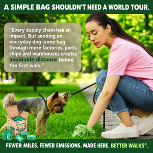 Woman crouching beside a small dog on grass. The message advocates a shorter journey through factories, ports and warehouses for dog waste bags.