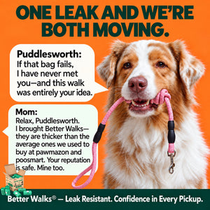 Dog holding a leash against an orange background. A playful dialogue promotes the thickness and leak resistance of Better Walks dog poop bags.